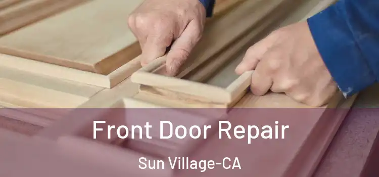  Front Door Repair Sun Village-CA