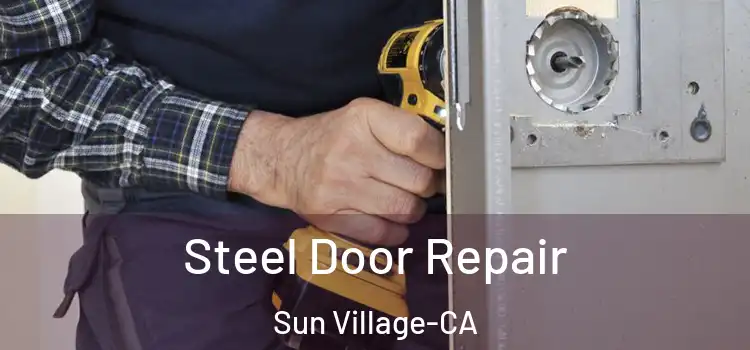  Steel Door Repair Sun Village-CA